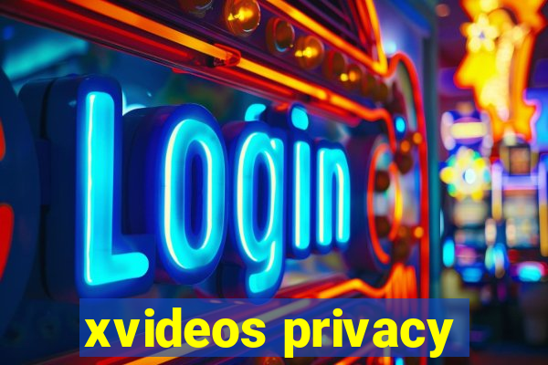 xvideos privacy